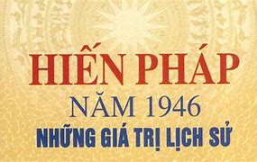 Hiến Pháp 1946 Trao Quyền Lực Cao Nhất Cho Chủ Tịch Nước Không Chịu Sự Giám Sát Của Các Cơ Quan Khác